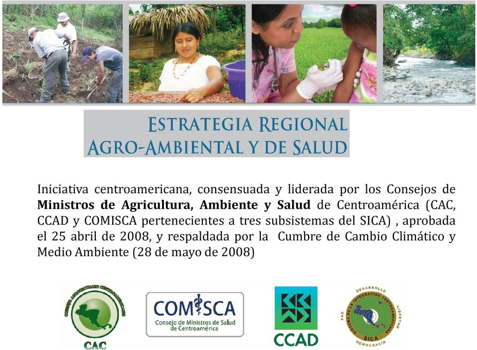 COMISCA pertenecientes a tres subsistemas del SICA), aprobada el 25 abril de