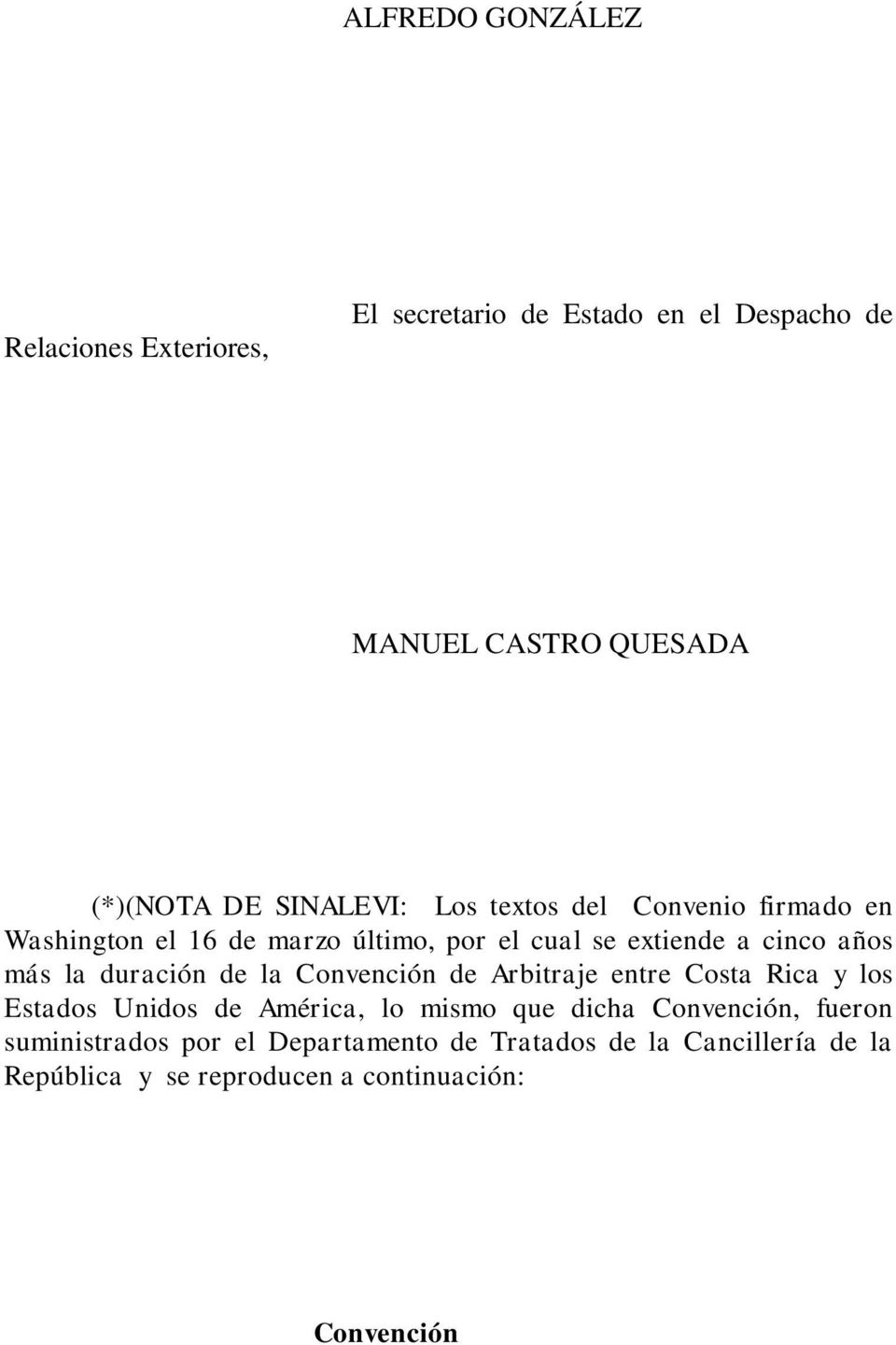 la duración de la Convención de Arbitraje entre Costa Rica y los Estados Unidos de América, lo mismo que dicha