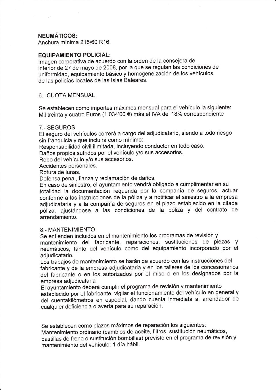 homogeneización de los vehículos de las policías locales de las lslas Baleares. 6.