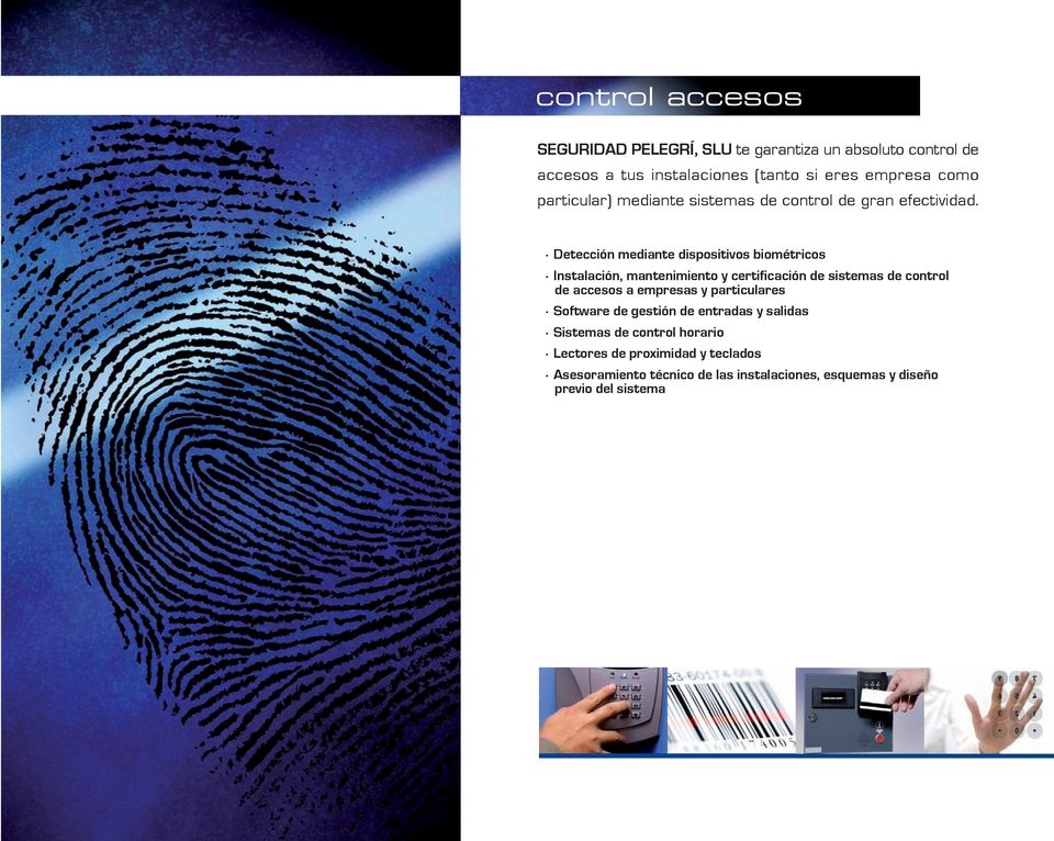 Detección mediante dispositivos biométricos Instalación, mantenimiento y certificación de sistemas de control de accesos a