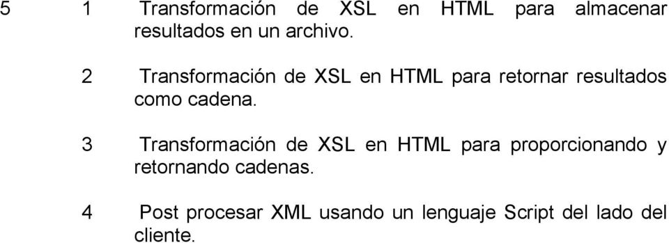 2 Transformación de XSL en HTML para retornar resultados como cadena.