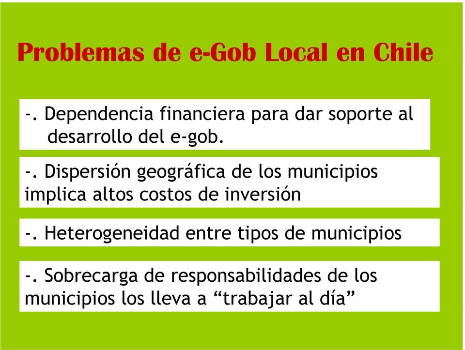 Dispersión geográfica de los municipios implica altos costos de inversión -.