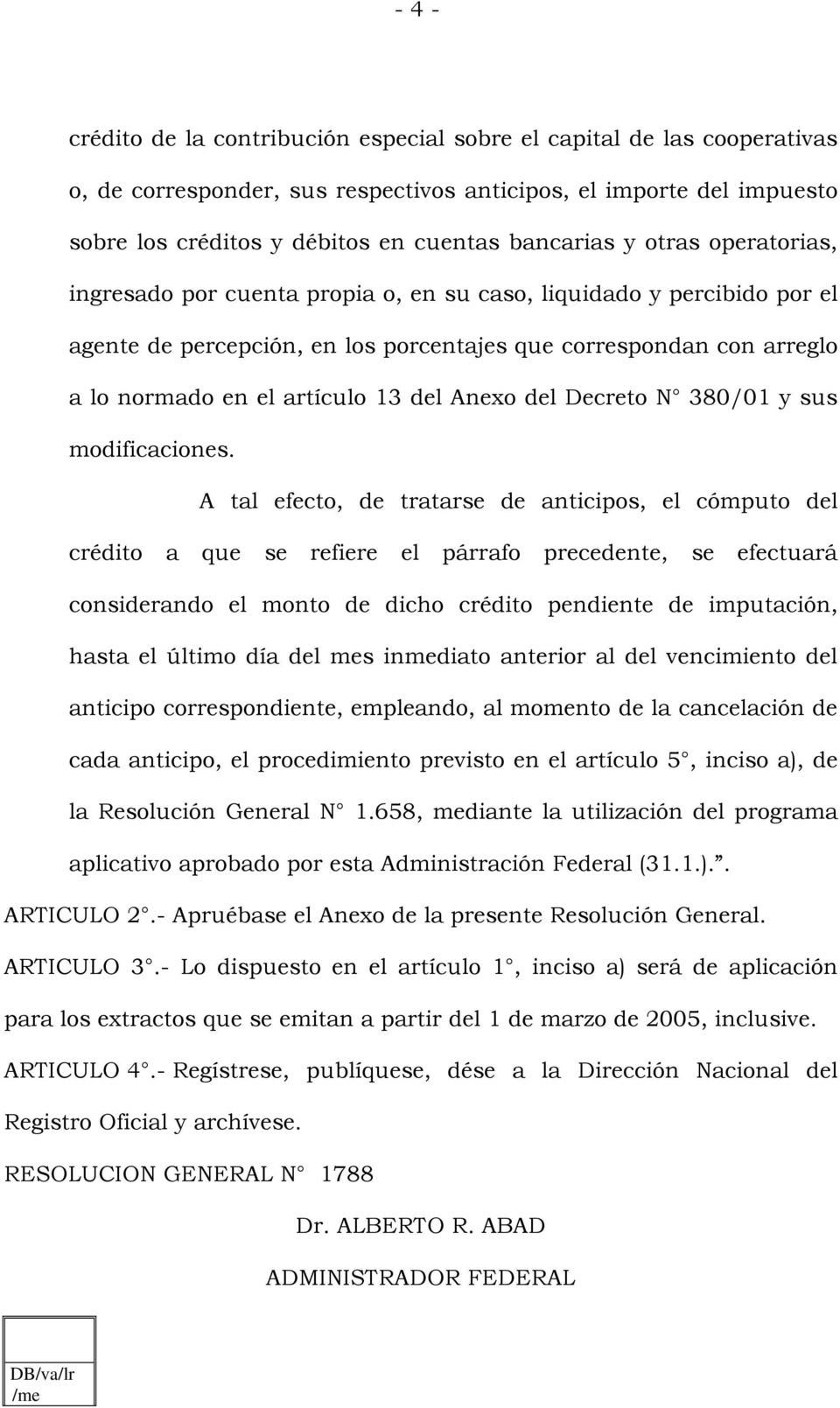 Anexo del Decreto N 380/01 y sus modificaciones.