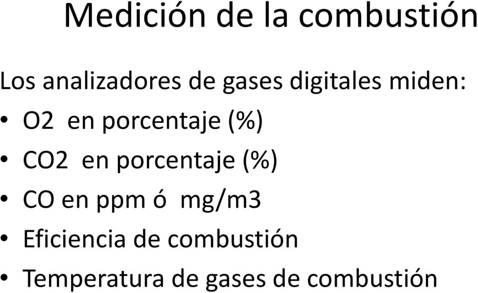 en porcentaje (%) CO en ppm ó mg/m3 Eficiencia