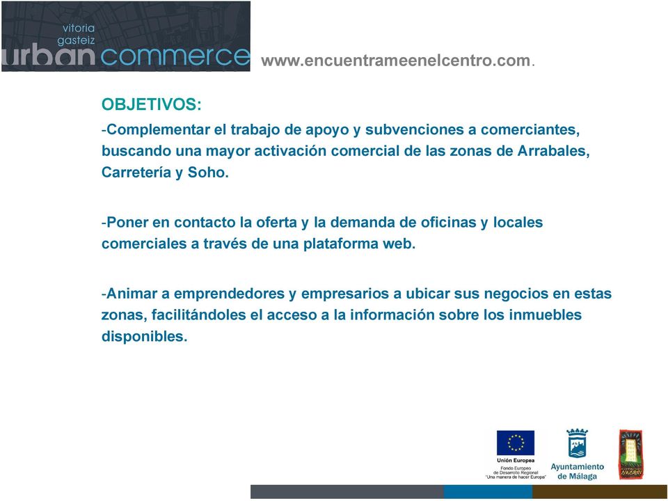comercial de las zonas de Arrabales, Carretería y Soho.