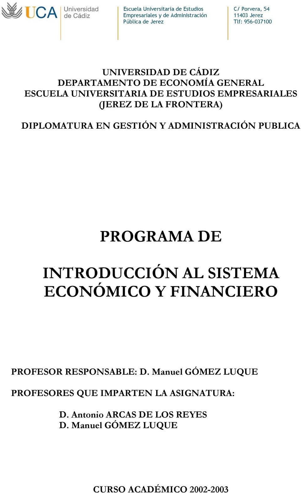INTRODUCCIÓN AL SISTEMA ECONÓMICO Y FINANCIERO PROFESOR RESPONSABLE: D.