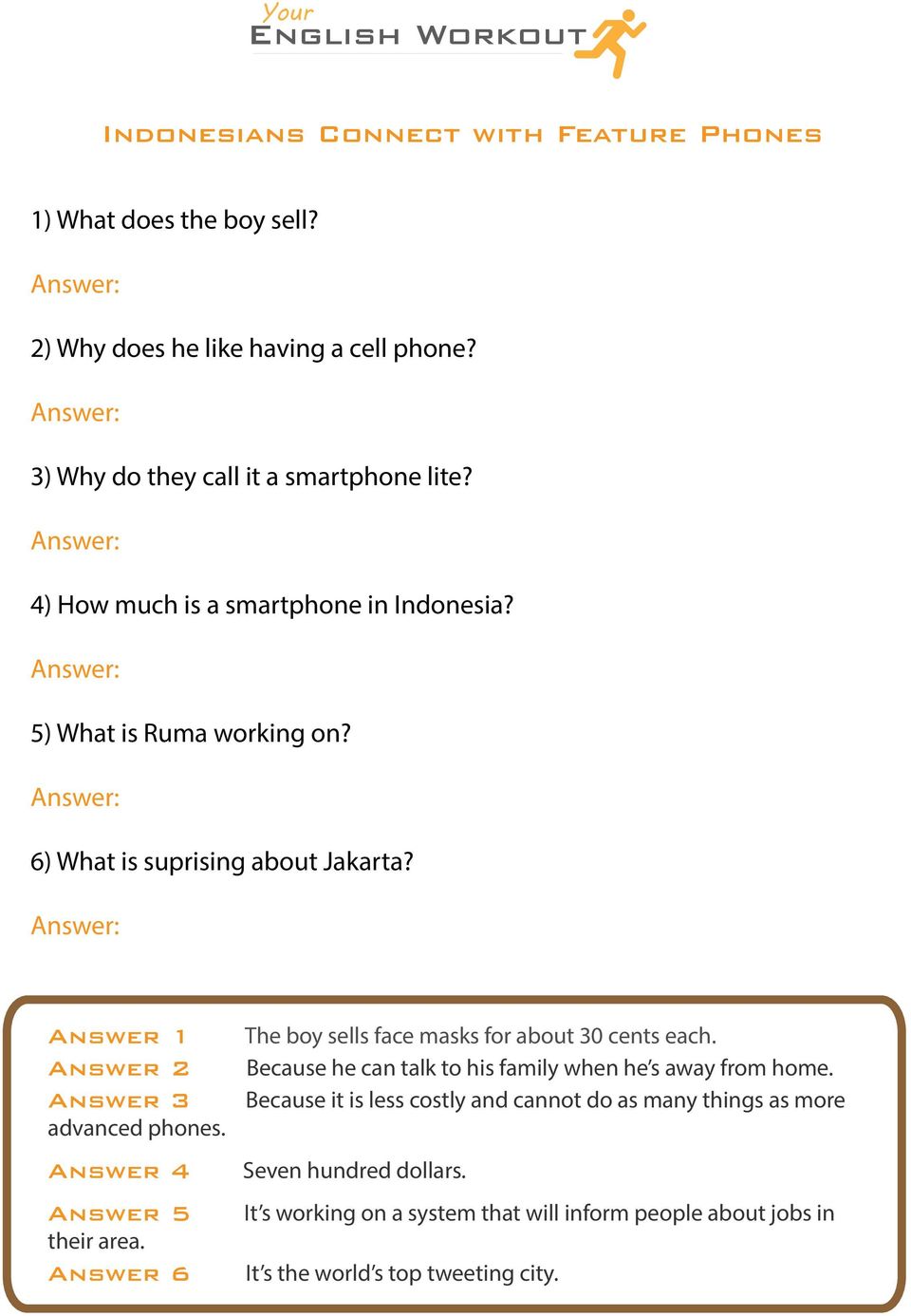 Answer 4 Answer 5 their area. Answer 6 The boy sells face masks for about 30 cents each. Because he can talk to his family when he s away from home.