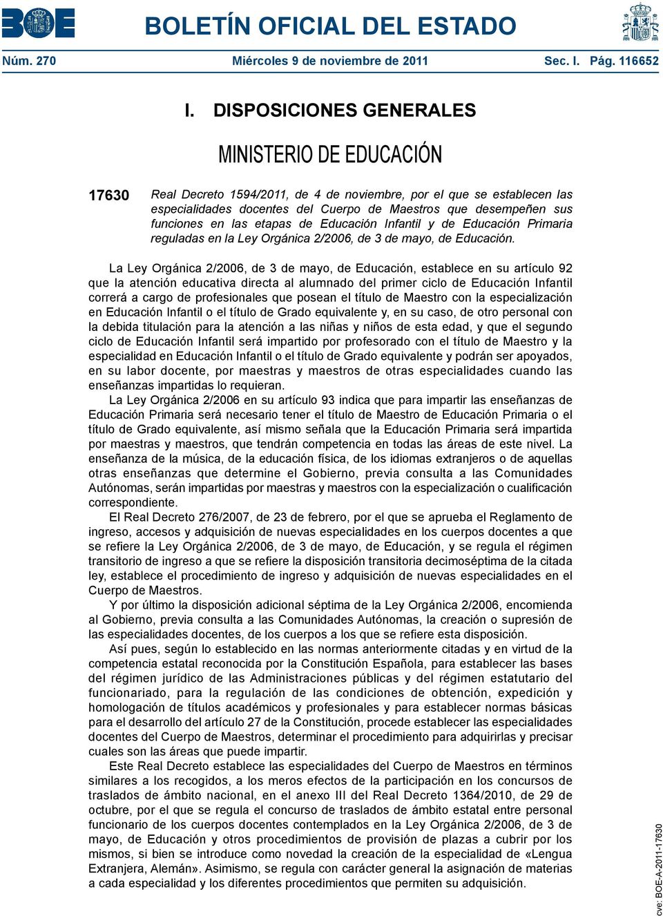 funciones en las etapas de Educación Infantil y de Educación Primaria reguladas en la Ley Orgánica 2/2006, de 3 de mayo, de Educación.