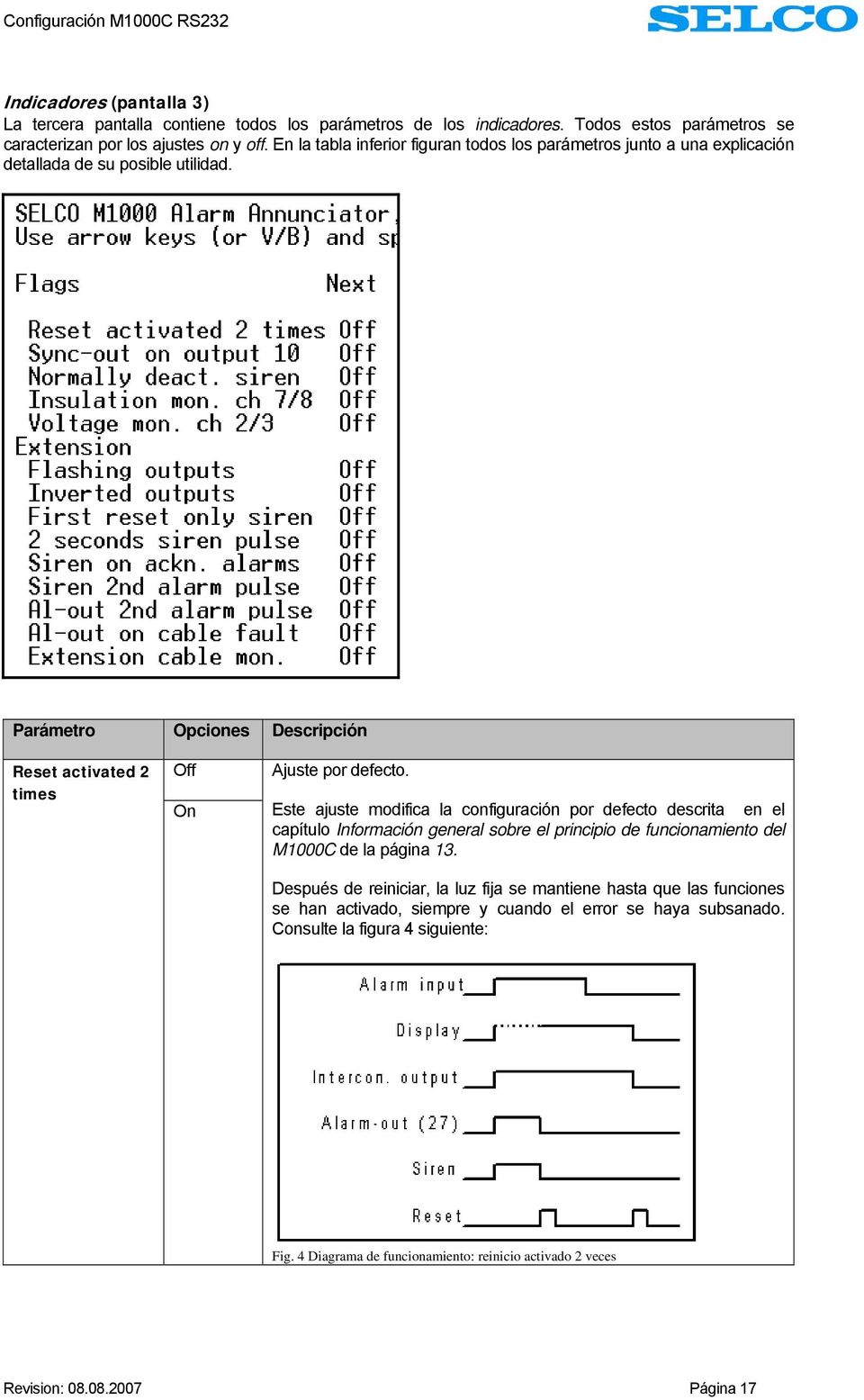 Este ajuste modifica la configuración por defecto descrita en el capítulo Información general sobre el principio de funcionamiento del M1000C de la página 13.