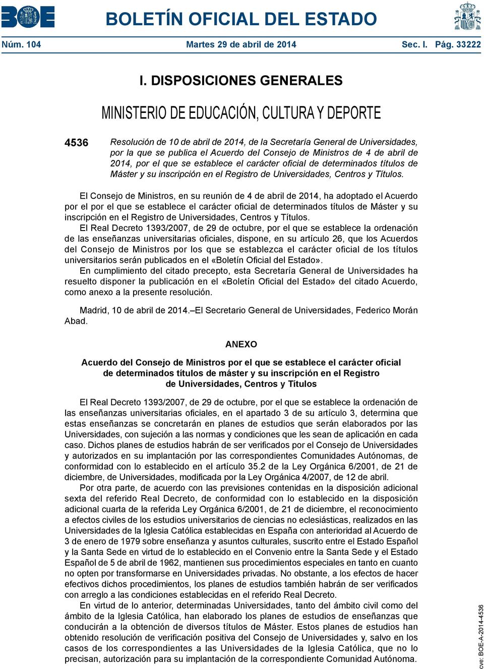 Ministros de 4 de abril de 2014, por el que se establece el carácter oficial de determinados títulos de Máster y su inscripción en el Registro de Universidades, Centros y Títulos.