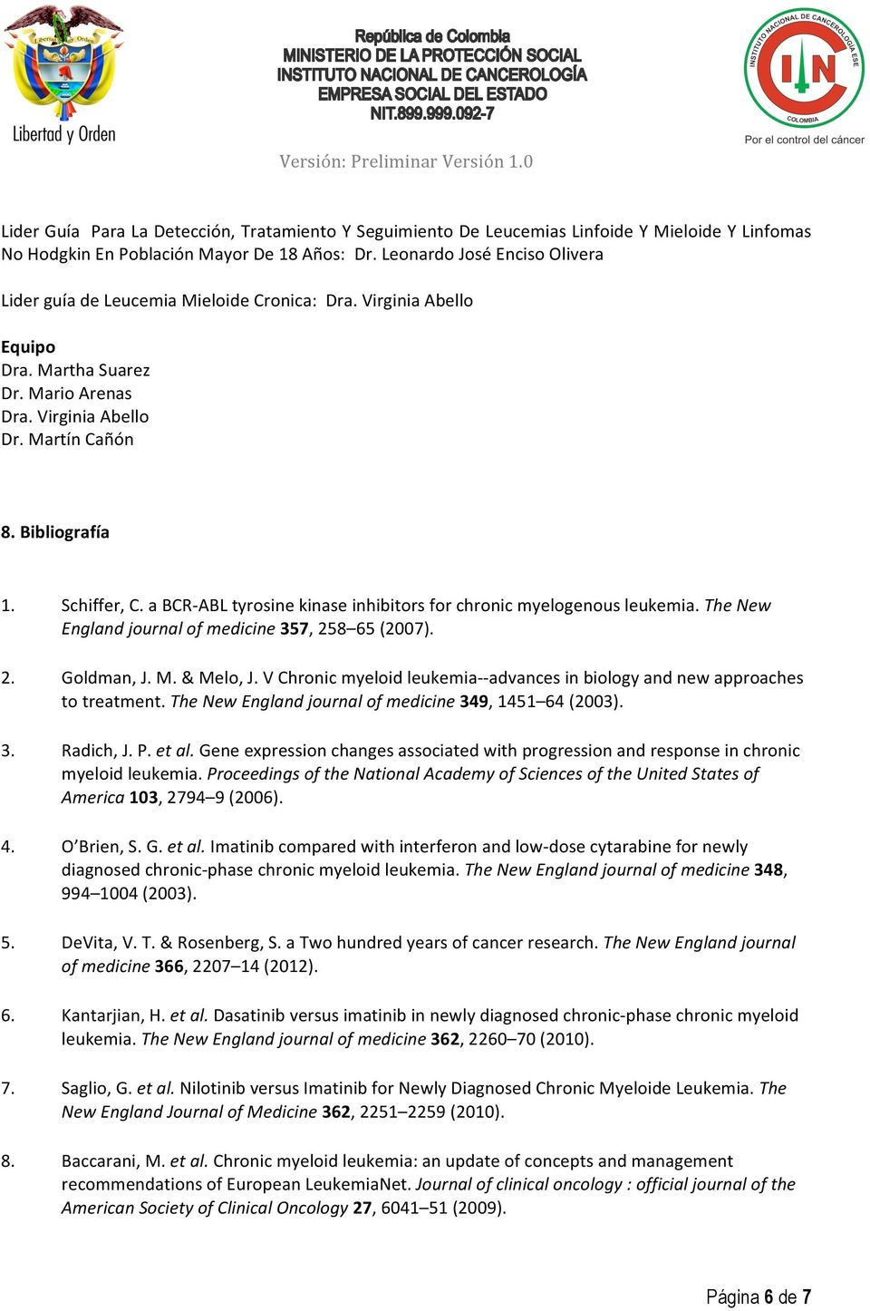 Schiffer, C. a BCRABL tyrosine kinase inhibitors for chronic myelogenous leukemia. The New England journal of medicine 357, 258 65 (2007). 2. Goldman, J. M. & Melo, J.