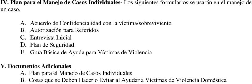 Entrevista Inicial D. Plan de Seguridad E. Guía Básica de Ayuda para Víctimas de Violencia V.