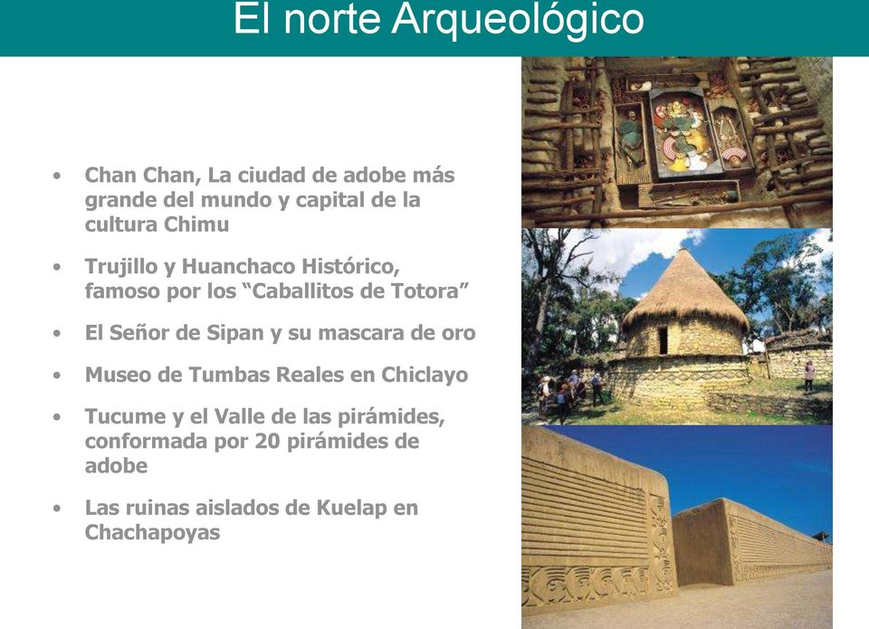 de Sipan y su mascara de oro Museo de Tumbas Reales en Chiclayo Tucume y el Valle de las