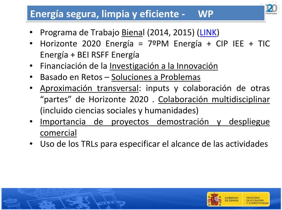 transversal: inputs y colaboración de otras partes de Horizonte 2020.