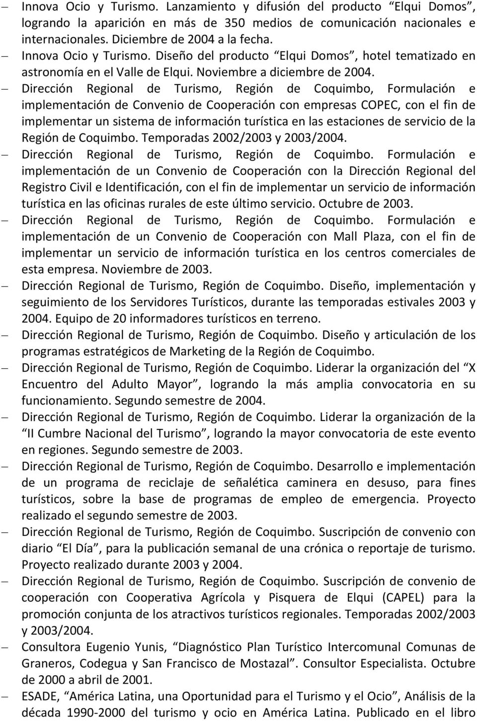 Dirección Regional de Turismo, Región de Coquimbo, Formulación e implementación de Convenio de Cooperación con empresas COPEC, con el fin de implementar un sistema de información turística en las