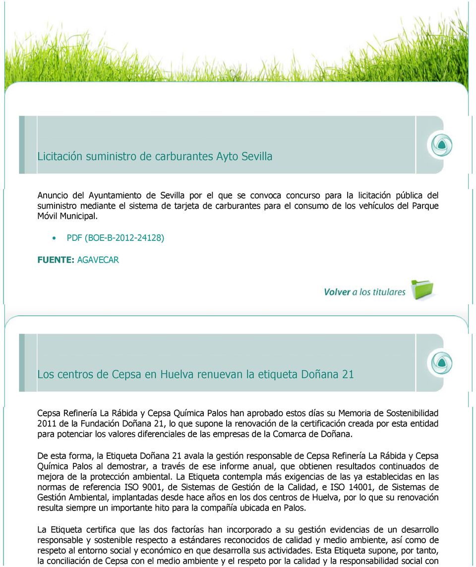 PDF (BOE-B-2012-24128) FUENTE: AGAVECAR Los centros de Cepsa en Huelva renuevan la etiqueta Doñana 21 Cepsa Refinería La Rábida y Cepsa Química Palos han aprobado estos días su Memoria de