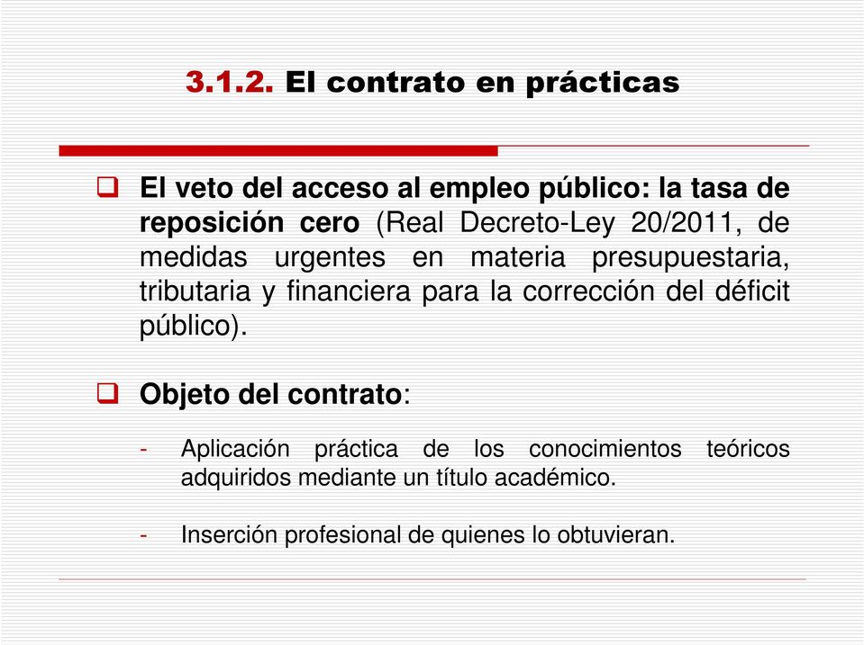 Decreto-Ley 20/2011, de medidas urgentes en materia presupuestaria, tributaria y financiera para la