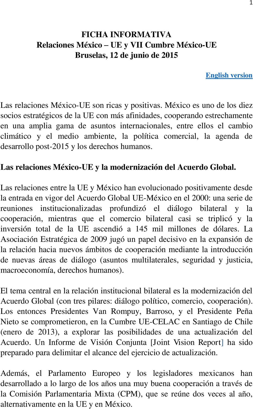 la política comercial, la agenda de desarrollo post-2015 y los derechos humanos. Las relaciones México-UE y la modernización del Acuerdo Global.