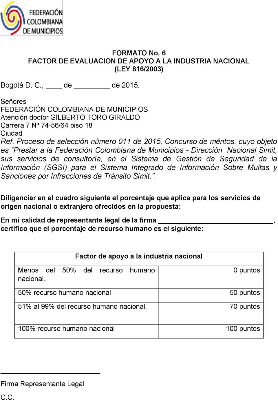 Proceso de selección número 011 de 2015, Concurso de méritos, cuyo objeto es Prestar a la Federación Colombiana de Municipios - Dirección Nacional Simit, sus servicios de consultoría, en el Sistema