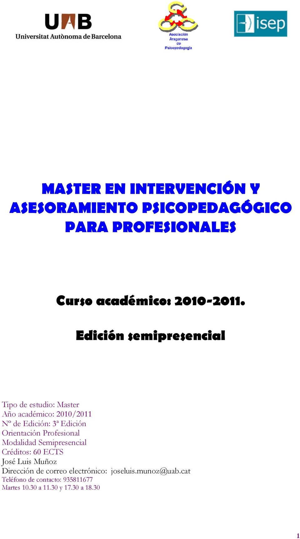 Orientación Profesional Modalidad Semipresencial Créditos: 60 ECTS José Luis Muñoz Dirección de correo