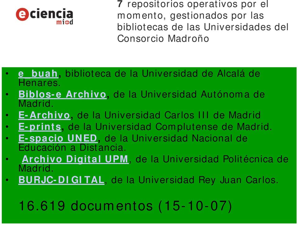 E-Archivo, de la Universidad Carlos III de Madrid E-prints, de la Universidad Complutense de Madrid.