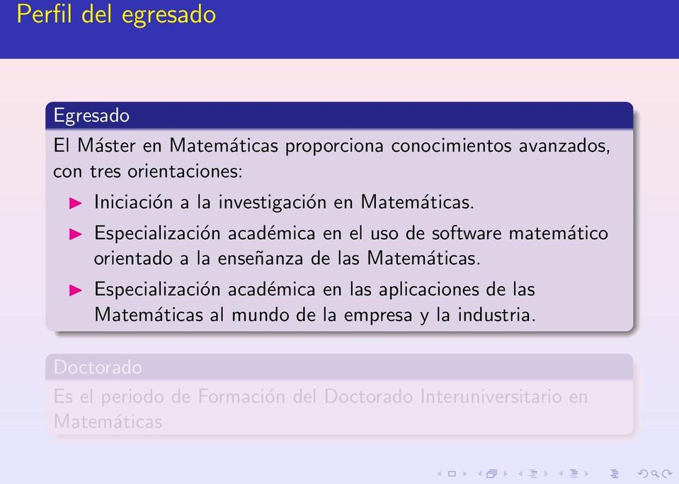 Especialización académica en el uso de software matemático orientado a la enseñanza de las Matemáticas.