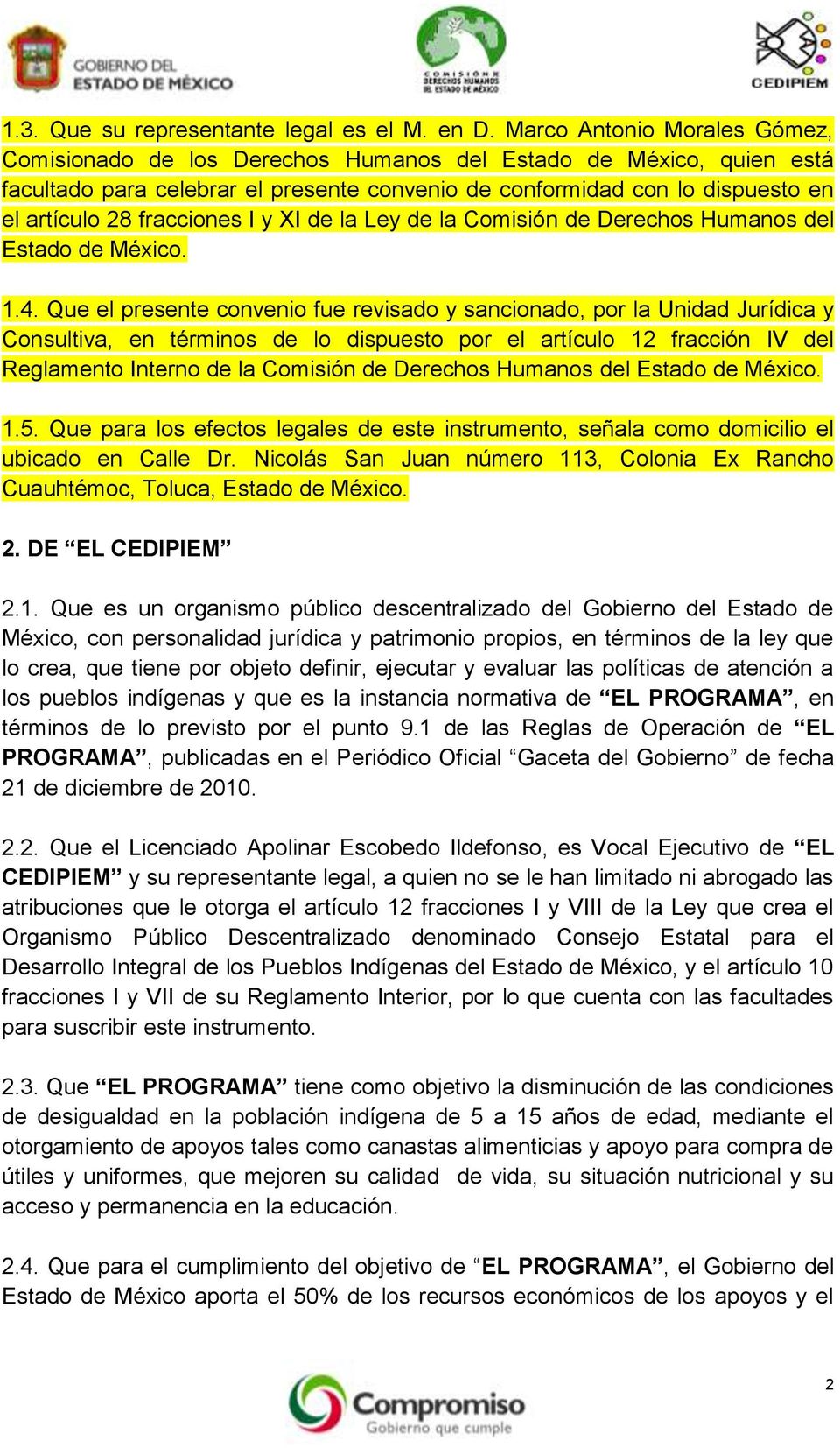 fracciones I y XI de la Ley de la Comisión de Derechos Humanos del Estado de México. 1.4.