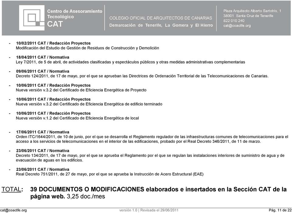 de las Telecomunicaciones de Canarias. - 10/06/2011 CAT / Redacción Proyectos Nueva versión v.3.
