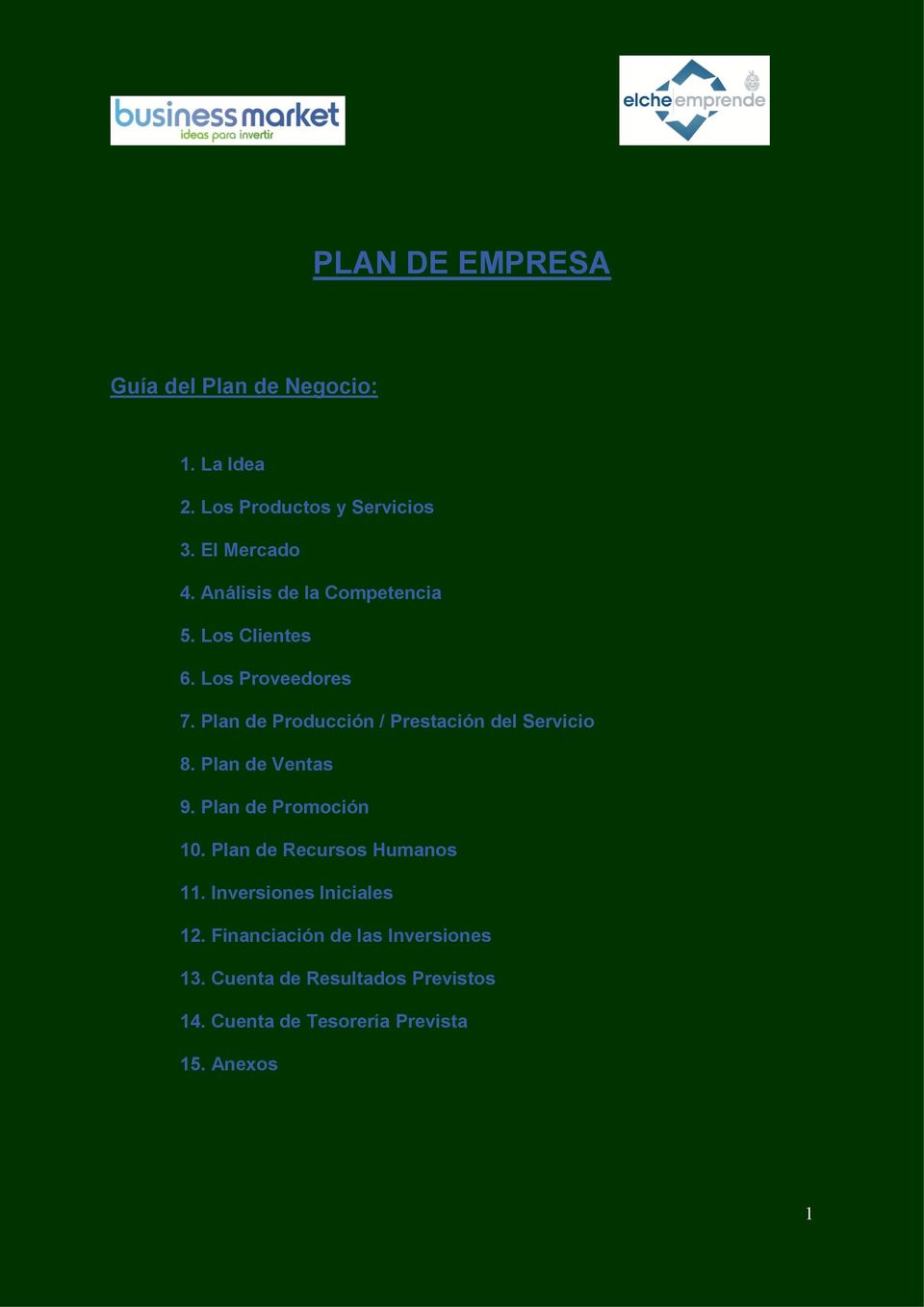 Plan de Producción / Prestación del Servicio 8. Plan de Ventas 9. Plan de Promoción 10.