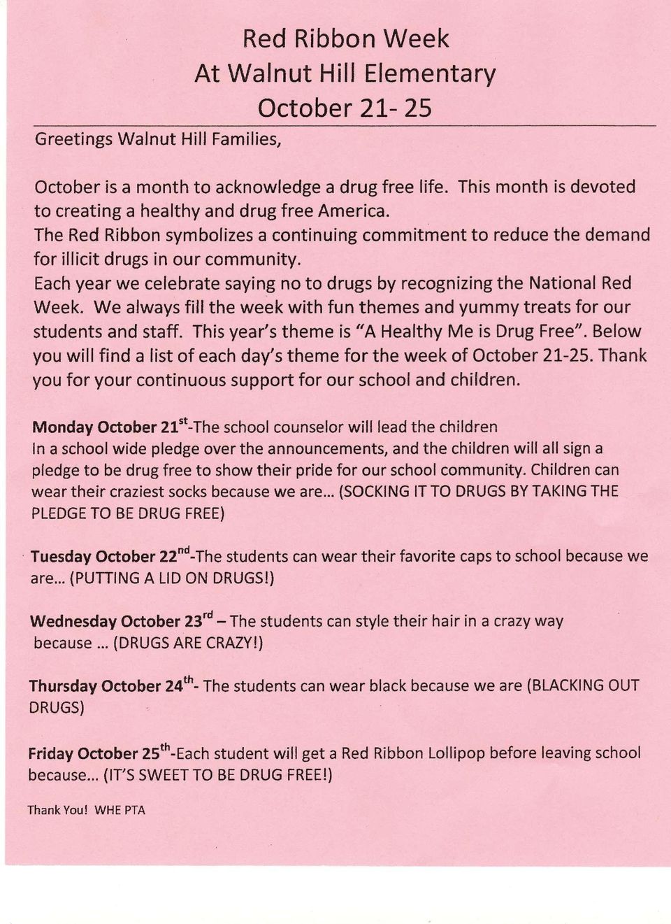 Each year we celebrate saying no to drugs by recognizing the National Red Week. We always fill the week with fun themes and yummy treats for our students and staff.