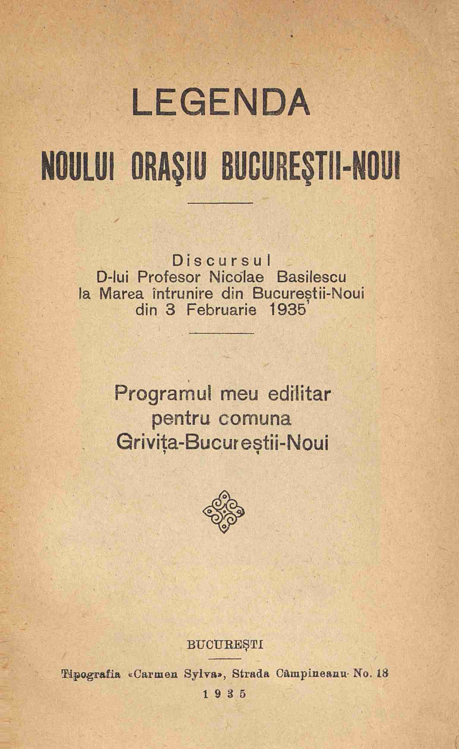 , LEGENDA NOULUI 011,11$111 BUCURE$T11-NOUI Discursu I D -Iui Profesor NicOlae Basilescu la Marea intrunire din Bucurestii-Noui din 3 Februarie 1935'