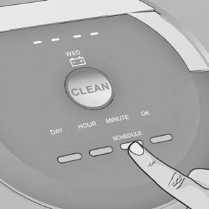 ES Programación del Roomba Configuración de horarios Puede programar el Roomba para que limpie una vez al día, hasta siete veces por semana. Debe configurar la hora antes de configurar un horario.