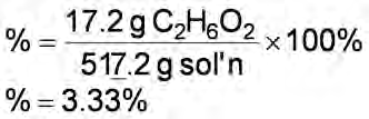 Ejemplo 12.4c: Cuál es el por ciento por peso de una preparada mezclando 17.2 g de C 2 H 6 O 2 con 0.500 kg de H 2 O para hacer 515 ml de? Dado: Encuentre: 17.2 g C 2 H 6 O 2, 0.
