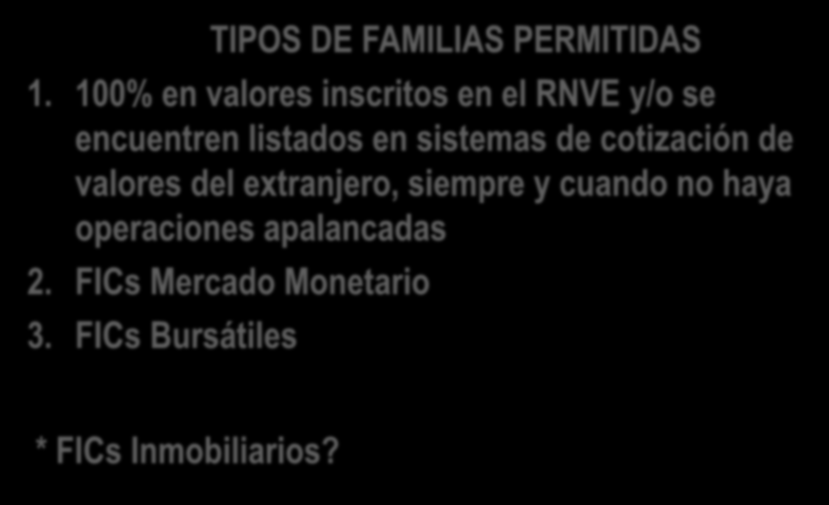 ESTRUCTURA FAMILIA DE FICS Contrato marco para la familia de FICs y reglamento por cada fondo anexo con autorización simplificada TIPOS DE FAMILIAS PERMITIDAS 1.