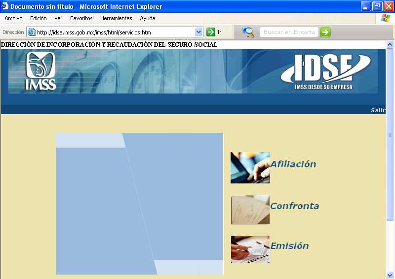 DIRECCION DE INCORPORACION Y RECAUDACION DEL SEGURO SOCIAL http://idse.imss.gob.mx/imss/html/servicios.