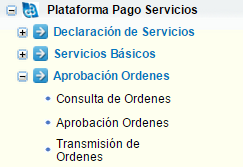 2 Ingrese a la opción de Plataforma Pagos Servicios<<Aprobación Ordenes<<Aprobación Ordenes. 2.
