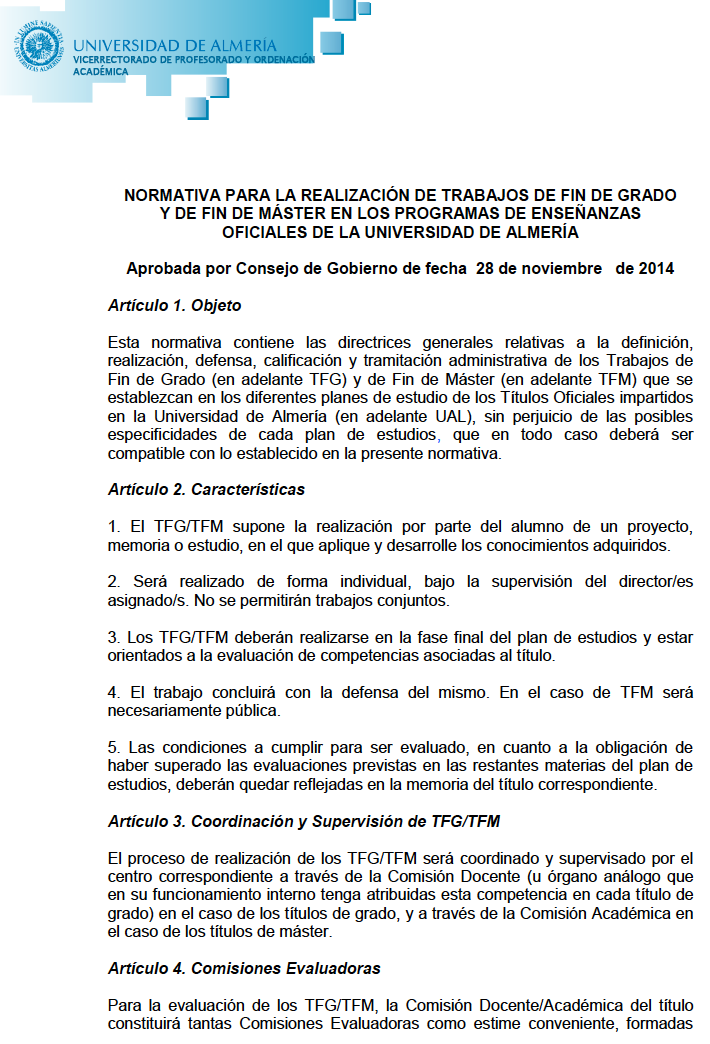 Normativa del Trabajo Fin de Grado Normativa para la realización de los Trabajos Fin de Grado y Fin de Máster en los programas de enseñanzas oficiales de la Universidad de Almería 28 de noviembre de