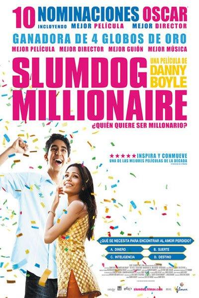 SLUMDOG MILLIONAIRE Título original: Slumdog Millionaire País: El Reino Unido Dirección: Danny Boyle, Loveleen Tandan Guión: Simon Beaufoy Género: Criminal, Drama, Romance Web: http://www.