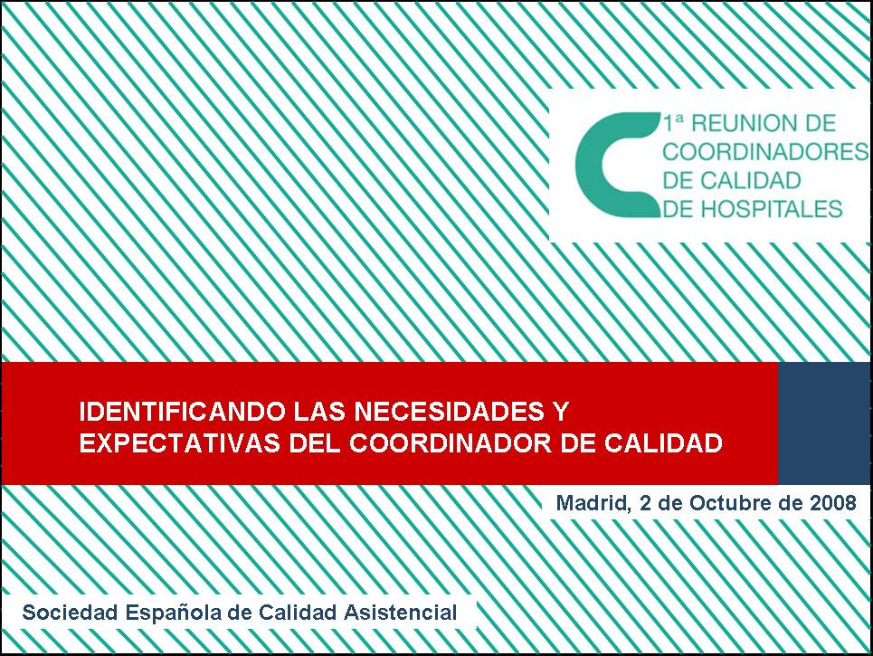 1. ANTECEDENTES REUNIONES DE COORDINADORES DE CALIDAD DE HOSPITALES 2008-2009-2010 Definir una cartera de servicios de una Unidad de Calidad.