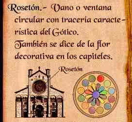Rosetón: vano ou ventá circular.