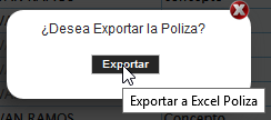 El sistema le preguntara si desea exportar la póliza Se descargara un archivo de Excel.