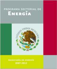 Programa Sectorial de Energía 2007-2012 Hidrocarburos Eficiencia Energética,