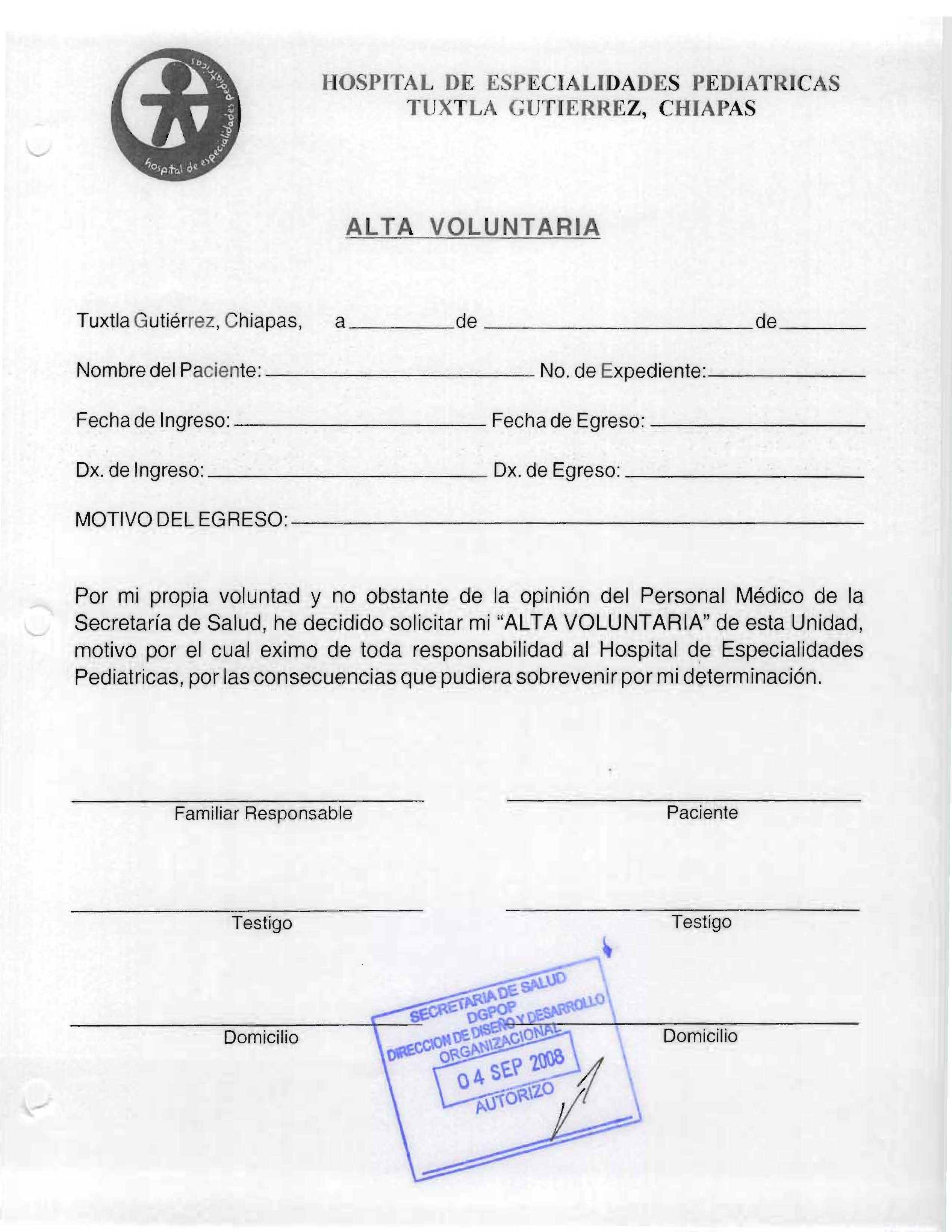 HOSPITAL DE ESPECIALIDADES PEDIATRICAS TUXTLA GUTIERREZ, CHIAPAS ALTA VOLUNTARIA Tuxtla Gutiérrez, Chiapas, a de de Nombre del Paciente: ------------- No.