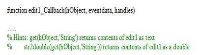 se coloca dentro del callback la instrucción A= get(hobject, String ), se podrá almacenar en A los caracteres escritos.
