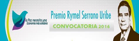 La Universidad Cooperativa de Colombia crea en el 2012 el premio RYMEL SERRANO URIBE para reconocer e incentivar a las personas y organizaciones que contribuyen mediante su trabajo al desarrollo del
