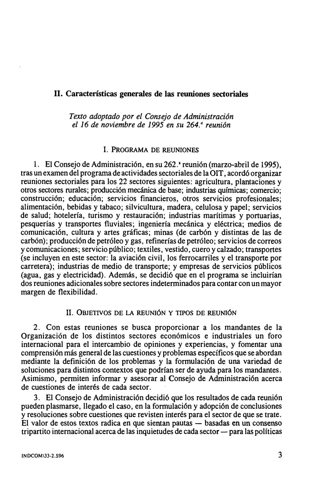 II. Características generales de las reuniones sectoriales Texto adoptado por el Consejo de Administración el 16 de noviembre de 1995 en su 264. a reunión I. PROGRAMA DE REUNIONES 1.