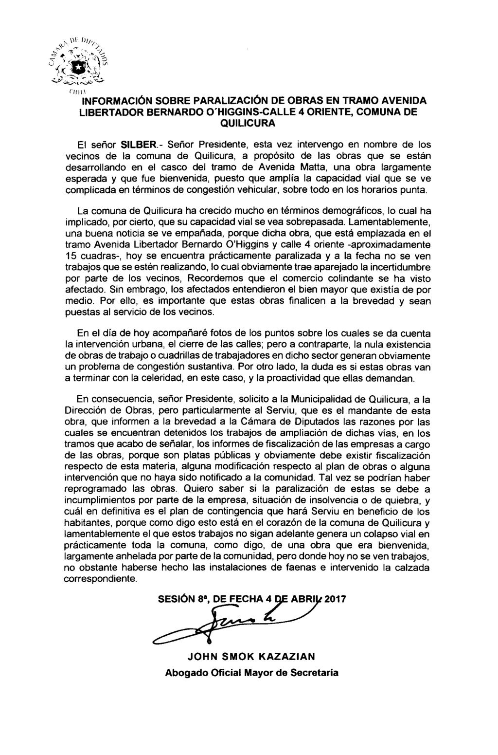 INFORMACIÓN SOBRE PARALIZACIÓN DE OBRAS EN TRAMO AVENIDA LIBERTADOR BERNARDO O'HIGGINS-CALLE 4 ORIENTE, COMUNA DE QUILICURA El señor SILBER.