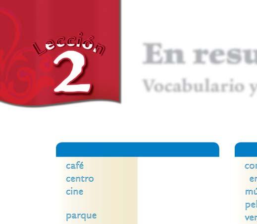 Lección En resumen Vocabulario y gramática Grammar Interactive Flashcards Vocabulario Describe Places in Town el café