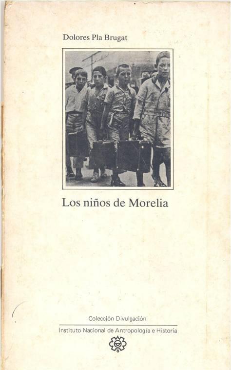 RESEÑA BIBLIOGRÁFICA María del Carmen Navarrete Torres* LOS NIÑOS DE MORELIA. Un estudio sobre los primeros refugiados españoles en México. Estrategias de investigación.