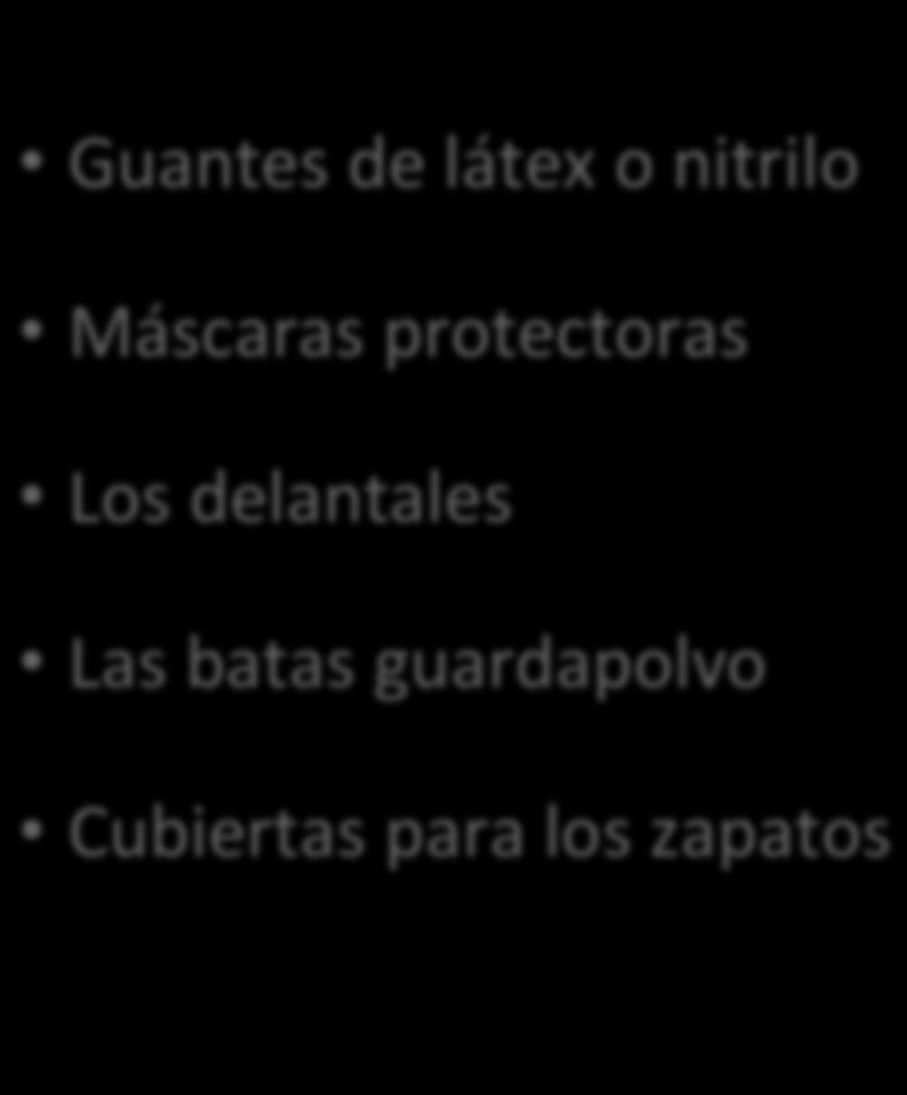 Tipos Comunes del Equipo Personal Protector Guantes de látex o nitrilo